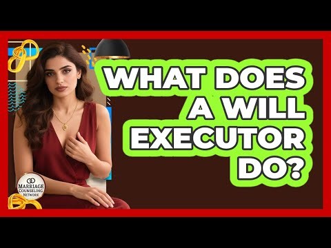 What Does A Will Executor Do?