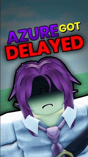 AZURE UPDATE GOT DELAYEDD | Forsaken
