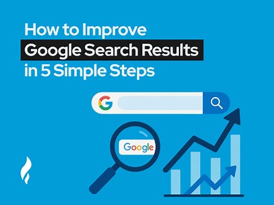 How to Improve Google Search Results in 5 Simple Steps