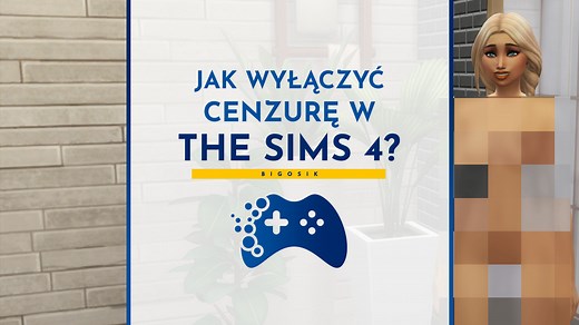 Jak usunąć cenzurę w The Sims 4? - Portal dla graczy RitzyRanger