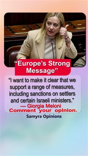 Giorgia Meloni Supports Sanctions on Israeli Settlers, Sparks European Debate