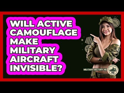 Will Active Camouflage Make Military Aircraft Invisible? - Military History HQ