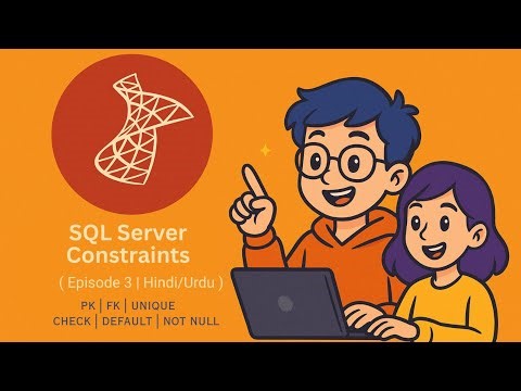 SQL Server Constraints Explained | Primary Key, Foreign Key, Unique, Check, Default, Not Null