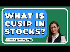 What Is CUSIP In Stocks? - AssetsandOpportunity.org