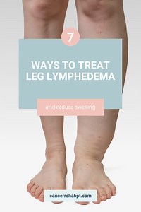 7 Ways to Treat Leg Lymphedema and Reduce Swelling