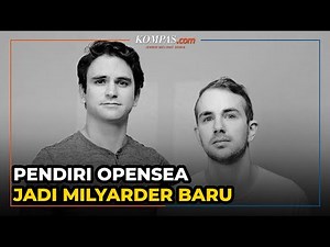 Duo Pendiri OpenSea Mendadak Jadi Miliarder Baru Berkat NFT