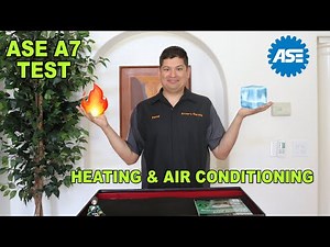 ASE A7 Heating & Air Conditioning Test - Study Tips and Advice