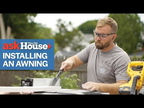 How To Install an Awning | Ask This Old House