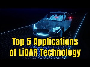 Top Five Applications of LiDAR Technology