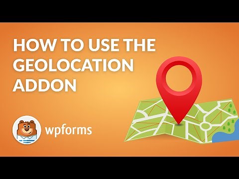 How to Use the Geolocation Addon by WPForms