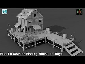 Autodesk Maya | Model a Seaside Fishing House | Exterior modeling | M#7
