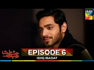 Ishq Ibadat Episode 6
