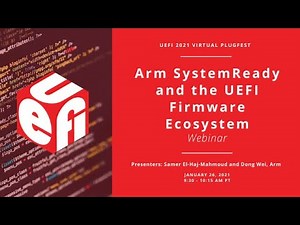 Arm SystemReady and the UEFI Firmware Ecosystem