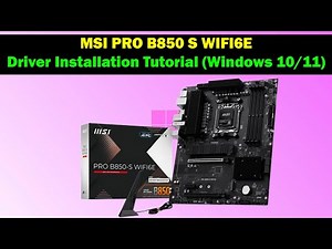 MSI PRO B850 S WIFI6E – Complete Driver Installation Guide (Windows 10 & 11
