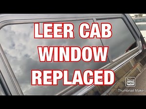Leer Cab Window Replaced