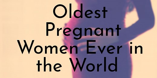 8 Oldest Pregnant Women Ever in the World - Oldest.org