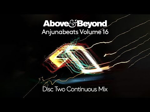 Anjunabeats Volume 16 Mixed by Above & Beyond - Disc Two (Continuous Mix) [‪@anjunabeats‬]