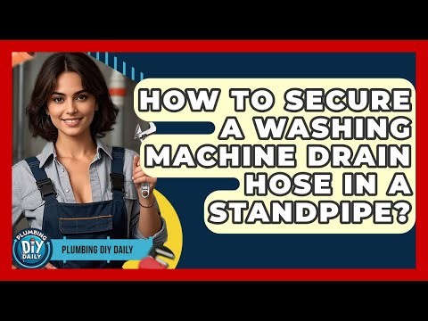 How To Secure A Washing Machine Drain Hose In A Standpipe? - Plumbing DIY Daily