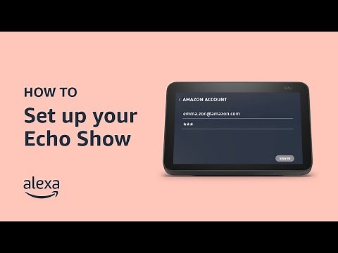 How to set up your Echo Show | Amazon Alexa