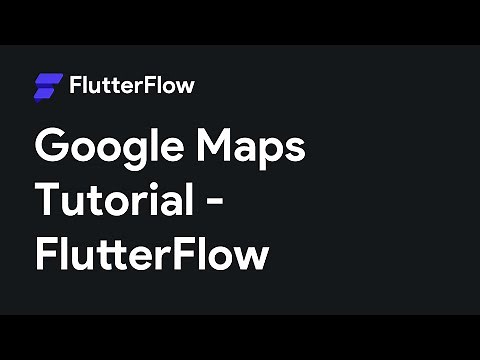 How To Use Google Maps In FlutterFlow | FlutterFlow Tutorial