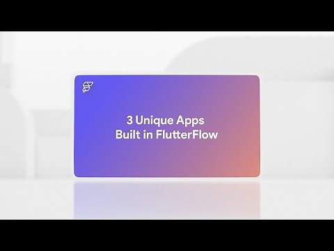 3 Unique Apps Built In FlutterFlow