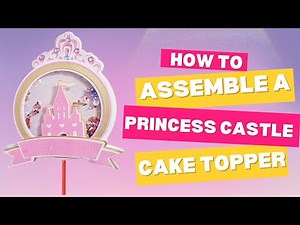 Make a Magical Princess Castle Cake Topper in Minutes!
