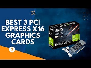 Best 3 PCI Express X16 Graphics Cards