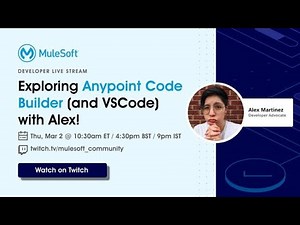 Exploring Anypoint Code Builder (and VSCode in general) with Alex!