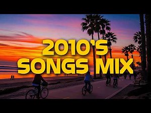 2010s songs playlist ~ throwback 2010s music ~ nostalgia mix