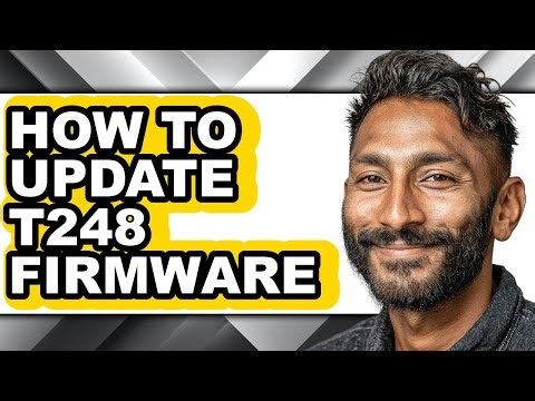 How To Update T248 Firmware - Easy Guide