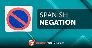Spanish Negation: Learn How to Form Negative Sentences