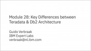 Module 28: Key Differences between Teradata & Db2 Architecture
