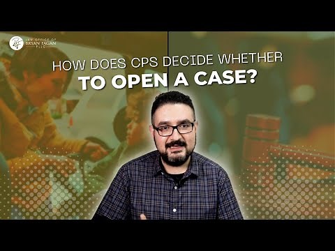 Understanding CPS: How Do They Decide Whether to Open a Case?