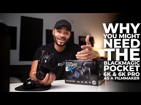 Blackmagic Pocket 6K & 6K Pro | A budget Camera for REAL FILMMAKERS