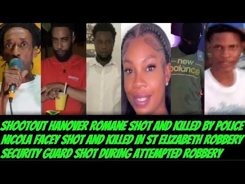 Police Shot & Killed Romane In Hanover + Nicola Shot & Killed St ElIzabeth, Security Injured St Ann
