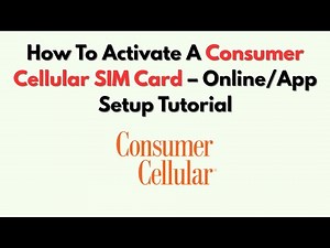How To Activate A Consumer Cellular SIM Card – Online/App Setup Tutorial