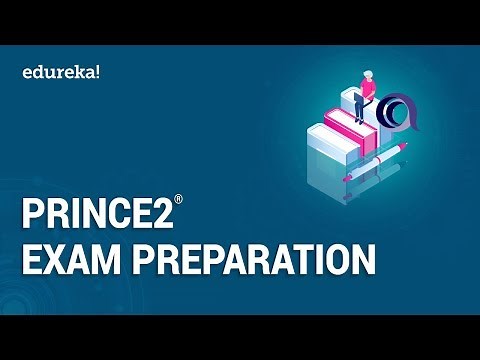 PRINCE2® Exam Preparation | PRINCE2 Exam Tips and Tricks | PRINCE2® Foundation Training | Edureka