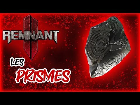 REMNANT 2 - GUIDE - Les PRISMES, comment ça marche?