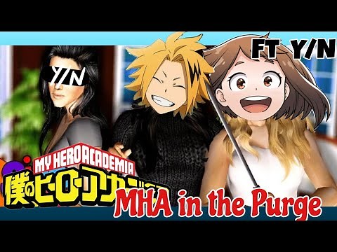 MHA in the Purge - MHA Spoof ft Y/N
