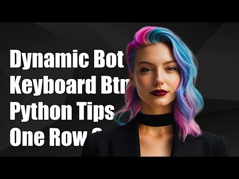 Creating Dynamic Telegram Bot Keyboard Buttons in Python: One Row Layout