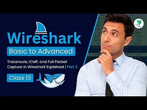 Wireshark Tutorial: Traceroute + ICMP Analysis | Full Packet Capture Explained | Class 13 Part 2