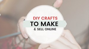 15 Easy DIY Crafts To Make And Sell Online For Extra Cash