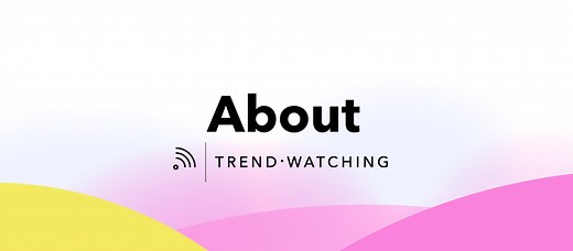 About Our Trends, Insights, Methodology and Analysts | TrendWatching