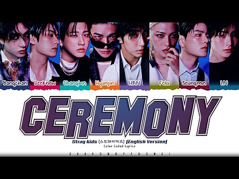 Stray Kids 'CEREMONY (English Ver.)' Lyrics (스트레이 키즈 CEREMONY 가사) [Color Coded_Eng] | ShadowByYoongi