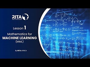 Lesson 1 - Introduction to Mathematics for Machine Learning (MML)
