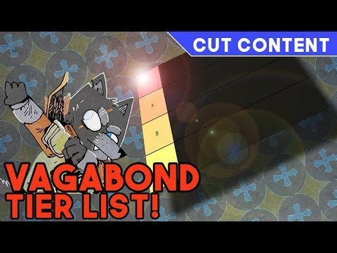 I made a VB tier list for my Vagabond guide, but decided it was better on its own.