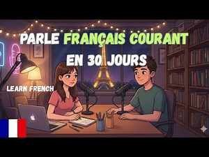 Parler Français Couramment en 30 Jours 🇫🇷 | La Méthode Magique Qui Marche