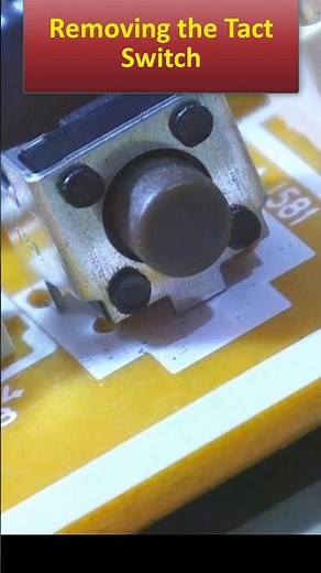 Removing the Tact Switch