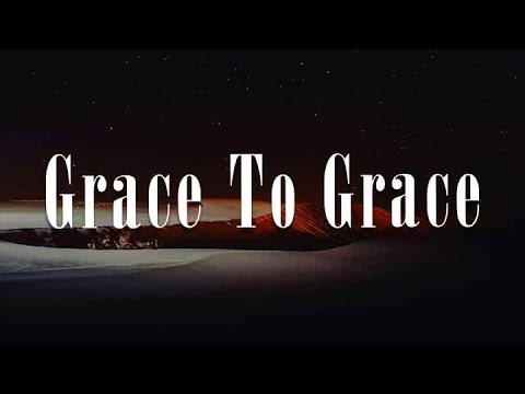 Grace To Grace, Holy Forever (yrics) - Hillsong Worship, TAYA, Bethel Music, Jenn Johnson