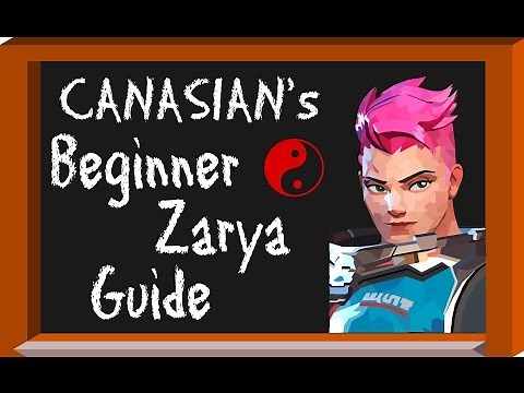 How to Play Zarya: Basic Overwatch Guide by a Grand Master Zarya Main